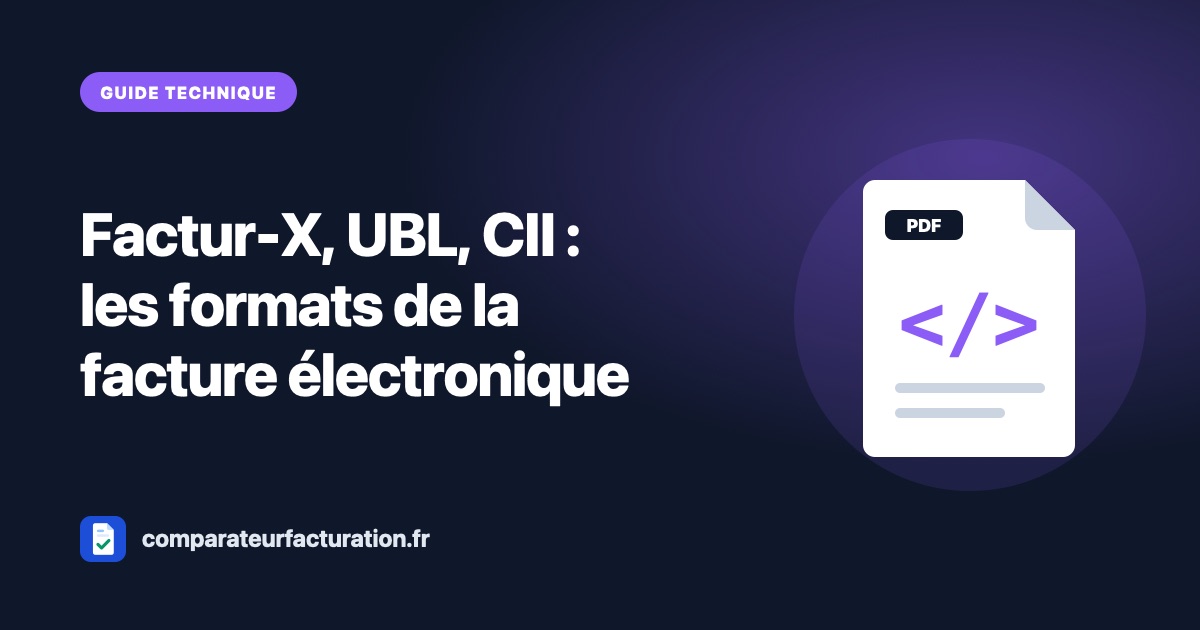 Factur-X, UBL, CII : les formats de la facture électronique expliqués