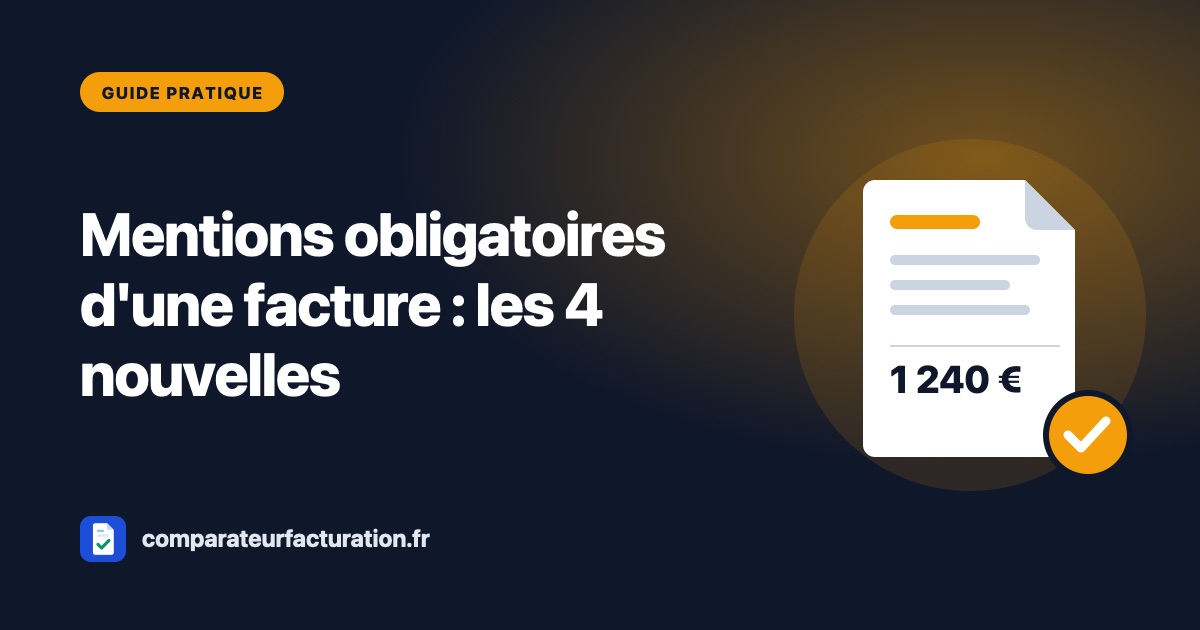 Mentions obligatoires d'une facture : les 4 nouvelles et la liste complète